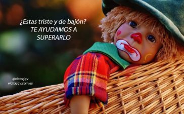 ¿Estas triste y de bajón? TE AYUDAMOS A SUPERARLO