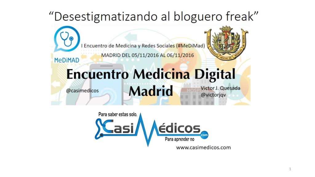 casiMedicos MeDiMAD 2016 Desestigmatizando al bloguero freak.