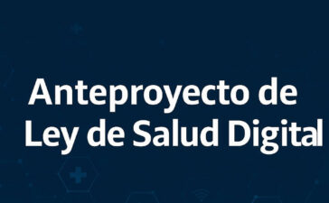 Anteproyecto de Ley de Salud Digital: hacia un nuevo modelo de datos, tecnología y derechos en salud